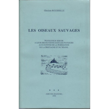 Les oiseaux sauvages notes pour servir a leur decouverte dans les...