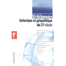 Le dictionnaire historique et géopolitique du 20e siècle