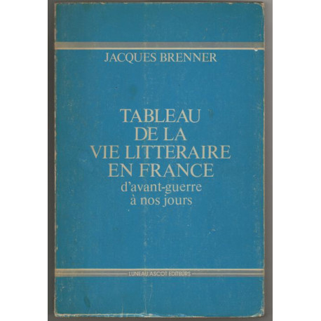 Tableau de la vie litteraire en france d'avant-guerre à nos jours