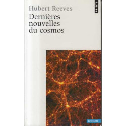 Dernieres Nouvelles Du Cosmos (edition 2002)- Vers La Premiere Seconde