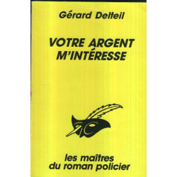 Votre argent m'intéresse