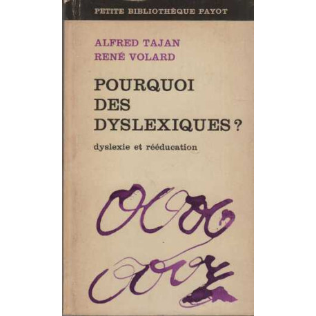 Pourquoi les dyslexiques ? Dyslexie et rééducation