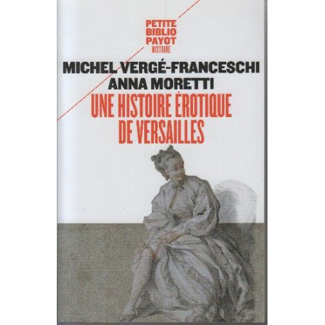 Une histoire érotique de Versailles (1661-1789)