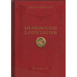 LA PRINCESSE LOINTAINE. Pièce en quatre actes en vers