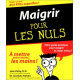 Maigrir pour les nuls- votre guide pratique pour maigrir et rester...