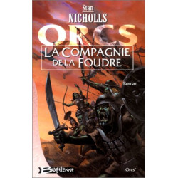 Orcs tome 1 : La Compagnie de la Foudre