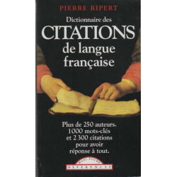 Dictionnaire des citations de langue francaise / plus de 250 mots...