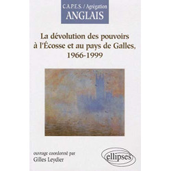 La Devolution Des Pouvoirs L'Ecosse et Au Pays De Galles 1966-1999