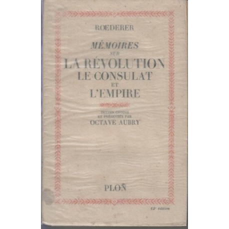 Memoires sur la revolution le consulat et l'empire