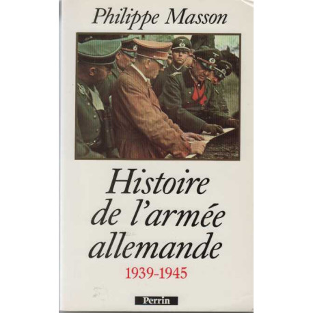 Histoire De L'armée Allemande. 1939-1945