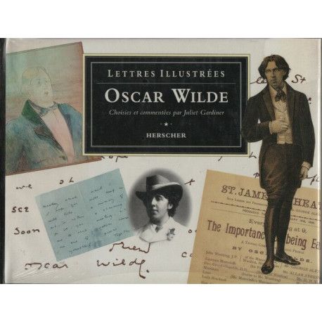 Oscar Wilde : Lettres illustrées. Choisies et commentées par...