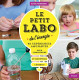 Le petit labo de l'energie: 40 experiences amusantes pour...