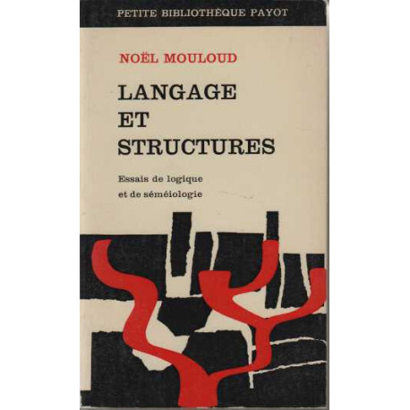 Langage et Structures - Essais De Logique et De Séméiologie