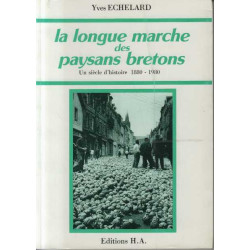 La longue marche des paysans bretons. Un siecle d'histoire 1880-1980