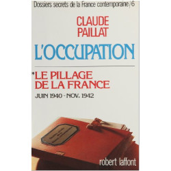 L'Occupation: Le pillage de la France 25 juin-8 novembre 1942