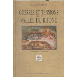 Guerres et tensions dans la Vallée du Rhône d'Hannibal à l'an 2000