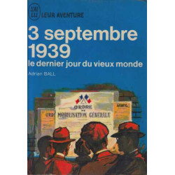 3 septembre 1939: le dernier jour du vieux monde