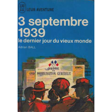 3 septembre 1939: le dernier jour du vieux monde