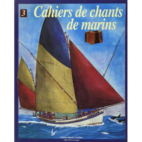 Cahiers de chants de marins - Tome 03