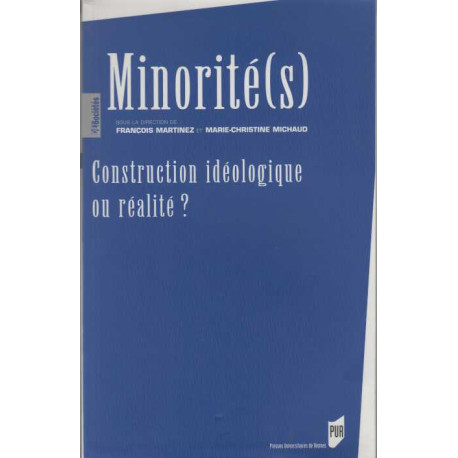 Minorité(s) : Construction idéologique ou réalité