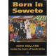 Born in Soweto: Inside the Heart of South Africa