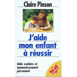 J'aide mon enfant à  réussir