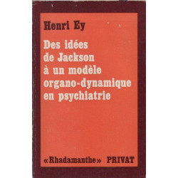 Des idees de Jackson a un modele organo-dynamique en psychiatrie