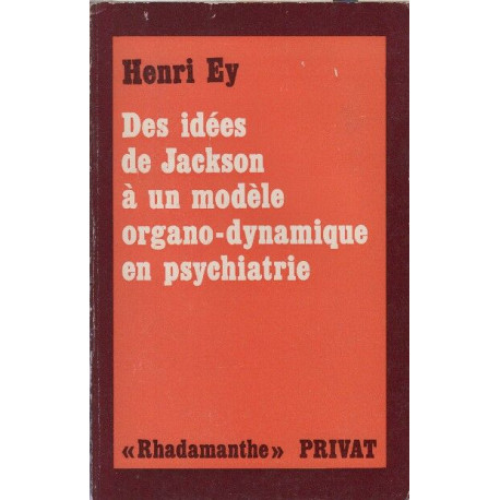 Des idees de Jackson a un modele organo-dynamique en psychiatrie