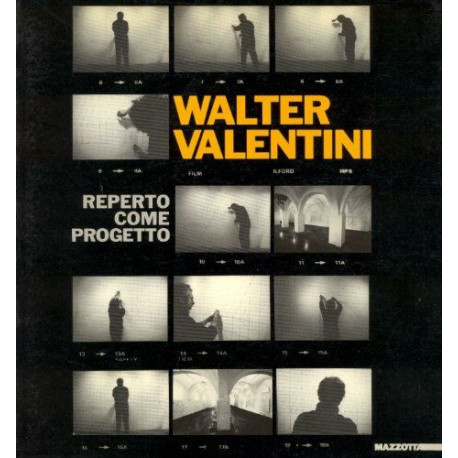 Walter Valentini. Reperto come progetto. Catalogo (Chiaravalle...