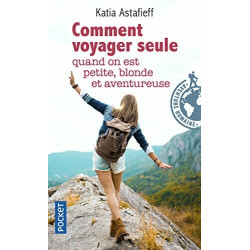 Comment voyager seule quand on est petite blonde et aventureuse