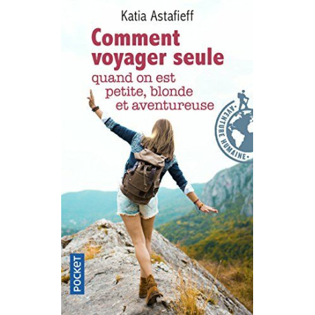 Comment voyager seule quand on est petite blonde et aventureuse