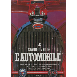 LE GRAND LIVRE DE L'AUTOMOBILE. L'HISTOIRE DE TOUTES LES MARQUES...