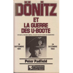 Dönitz et la guerre des U-Boote.Ce que le grand amiral n'avait pas...