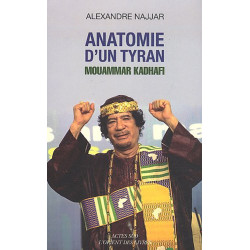 Anatomie d'un tyran : Mouammar Kadhafi