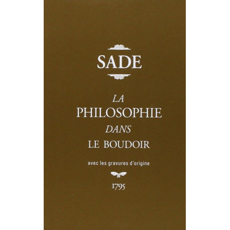 La Philosophie dans le boudoir : Ou Les Instituteurs immoraux