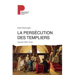 La persécution des Templiers : Journal (1307-1314)