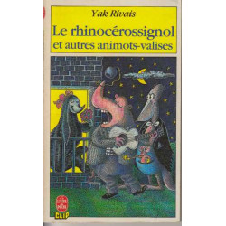 Le rhinocerossignol et autres animots-valises : histoires dessins...