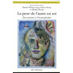 La Peur de l'autre en soi du sexime à l'homophobie