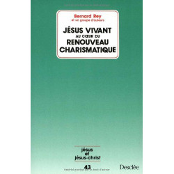 Jésus vivant au coeur du renouveau charismatique