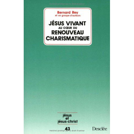 Jésus vivant au coeur du renouveau charismatique