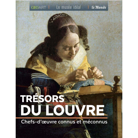 Trésors du Louvre: Chefs d'oeuvre connus et méconnus