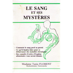 Le Sang et ses mystères : Comment le sang perd la pureté ce qu'il...