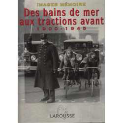 Des bains de mer aux tractions avant (1900-1945)