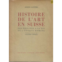 Histoire de l'art en Suisse des origines a la fin de l'epoque romane