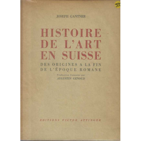 Histoire de l'art en Suisse des origines a la fin de l'epoque romane