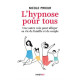 L'hypnose pour tous : Une autre voie pour alléger sa vie de...