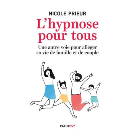 L'hypnose pour tous : Une autre voie pour alléger sa vie de...