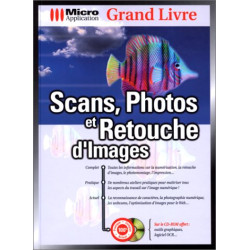 Scans photos et retouche d'images. Avec CD-Rom