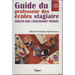 Guide du professeur des écoles stagiaire: Débuter dans...