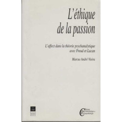 L'Ethique de la passion: L'affect dans la théorie psychanalytique...